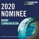 Marketing Society 2020 Nominee for Brand Communication