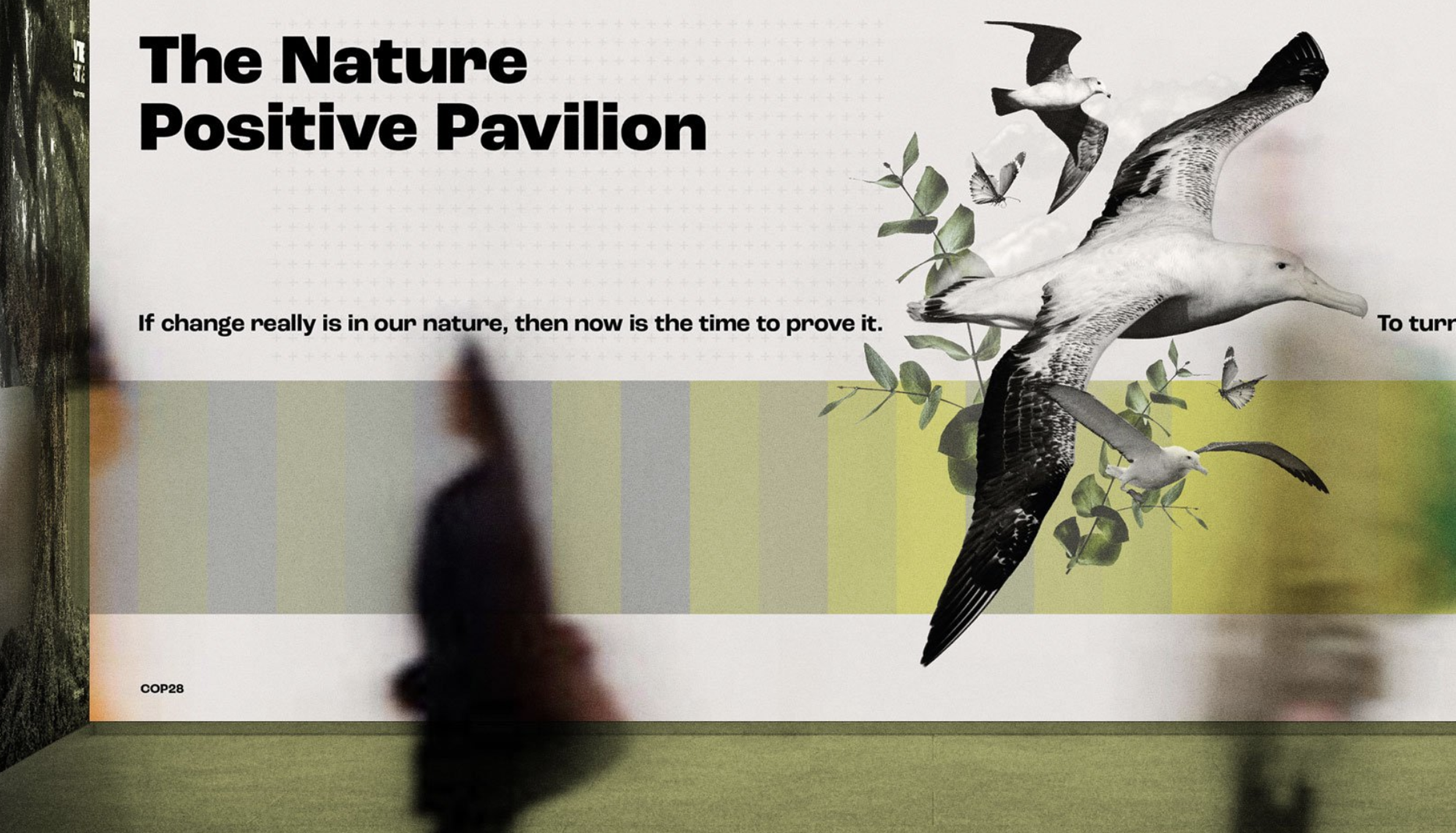 Nature Positive outdoor poster mock-up 'The Nature Positive Pavilion If change really is in our nature, then now is the time to prove it.' COP28